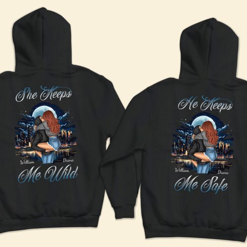 She-Keeps-Me-Wild-He-Keeps-Me-Safe-Personalized-Matching-Couple-Back-Printed-Hoodies-_4-1.jpg
